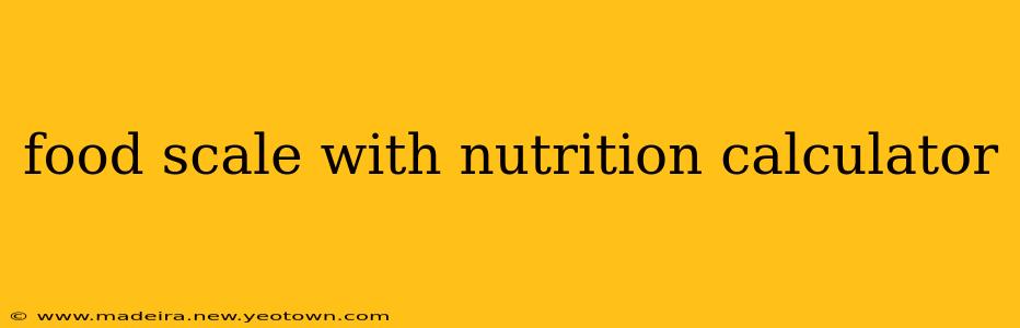 food scale with nutrition calculator