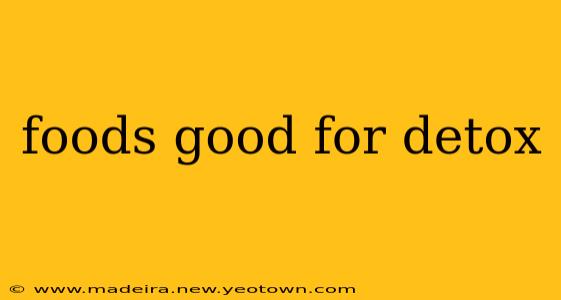 foods good for detox