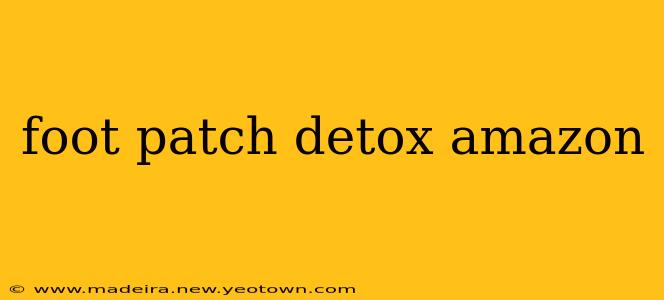 foot patch detox amazon