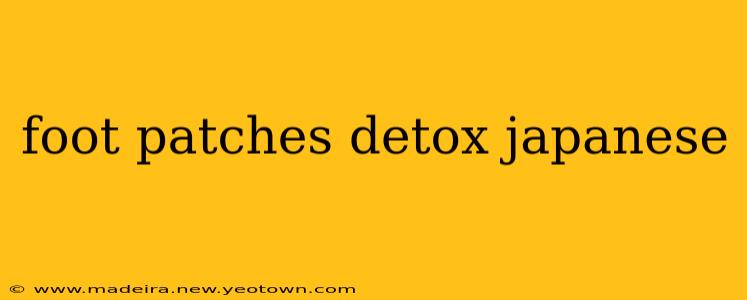 foot patches detox japanese