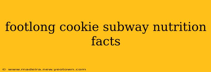 footlong cookie subway nutrition facts