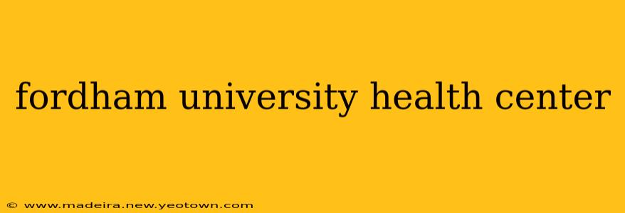 fordham university health center