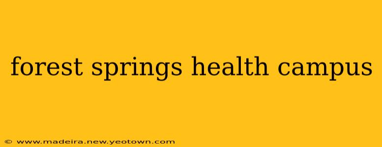 forest springs health campus