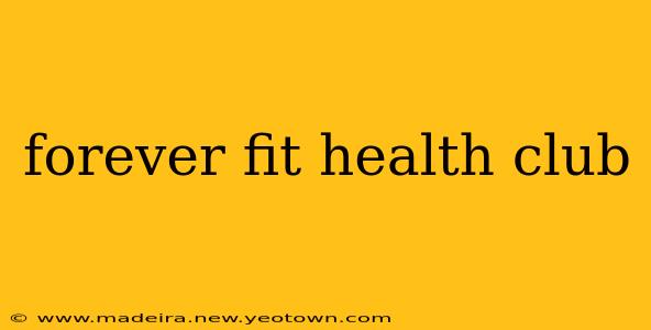 forever fit health club