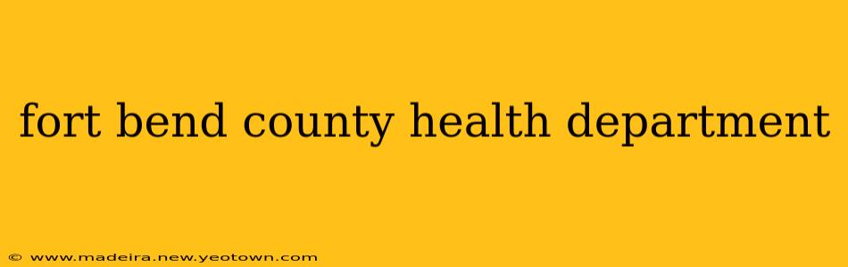 fort bend county health department