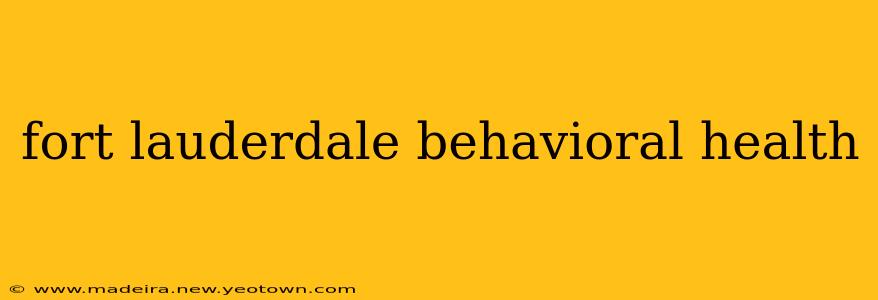 fort lauderdale behavioral health