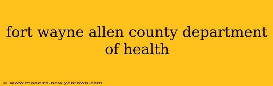 fort wayne allen county department of health