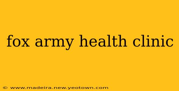 fox army health clinic