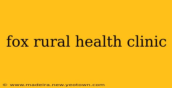 fox rural health clinic