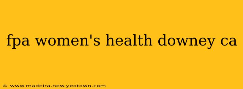 fpa women's health downey ca