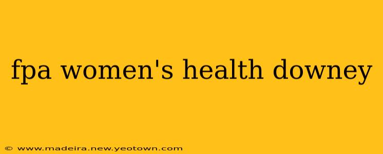 fpa women's health downey