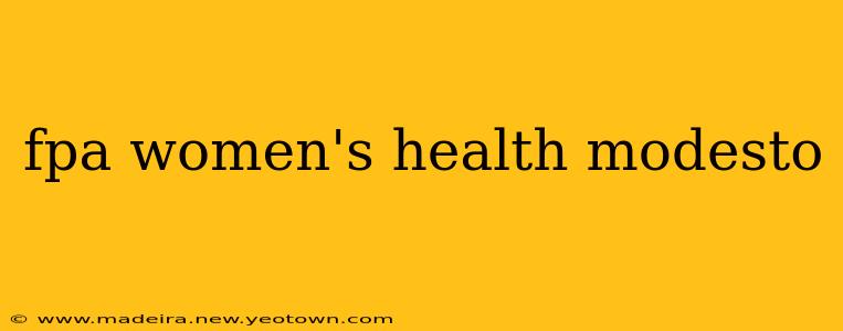 fpa women's health modesto