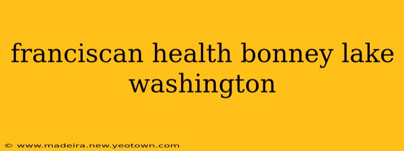 franciscan health bonney lake washington