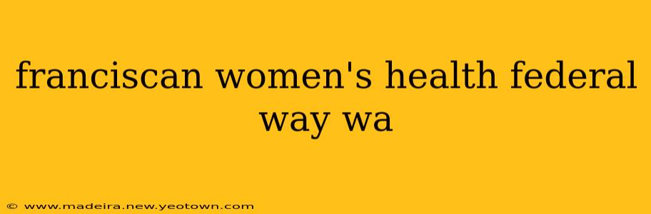 franciscan women's health federal way wa
