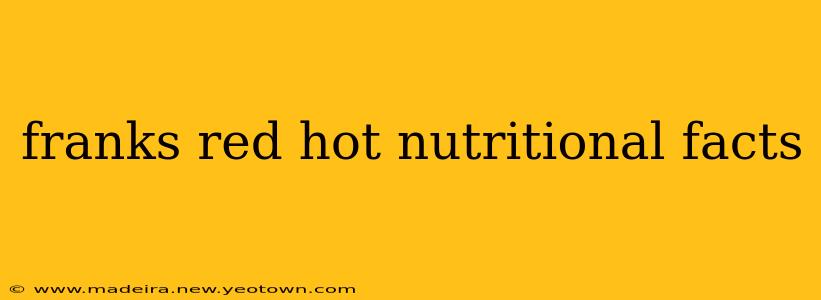 franks red hot nutritional facts