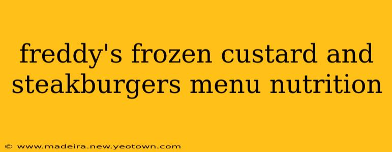 freddy's frozen custard and steakburgers menu nutrition