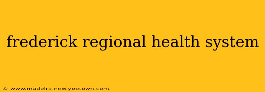 frederick regional health system