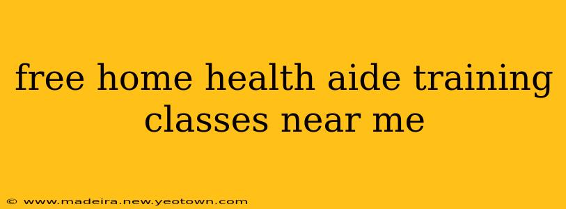free home health aide training classes near me