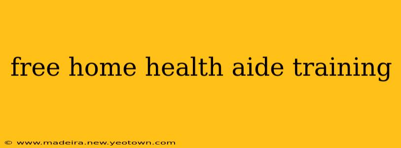 free home health aide training