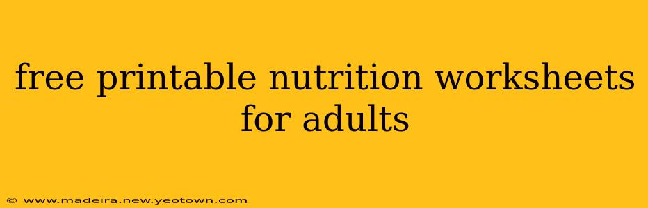 free printable nutrition worksheets for adults