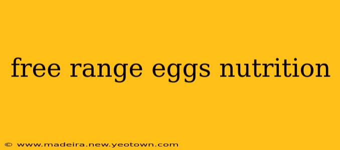 free range eggs nutrition
