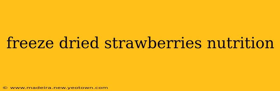 freeze dried strawberries nutrition