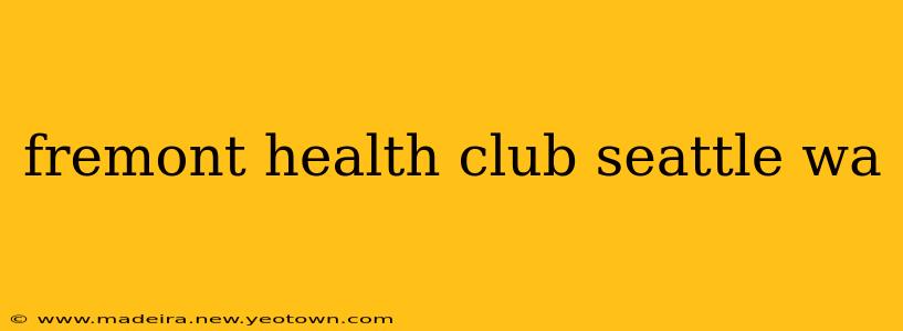 fremont health club seattle wa