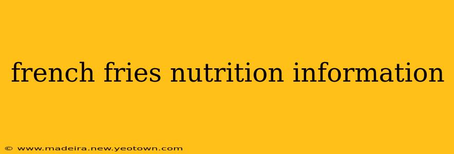 french fries nutrition information