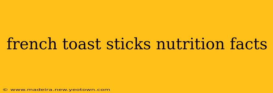 french toast sticks nutrition facts