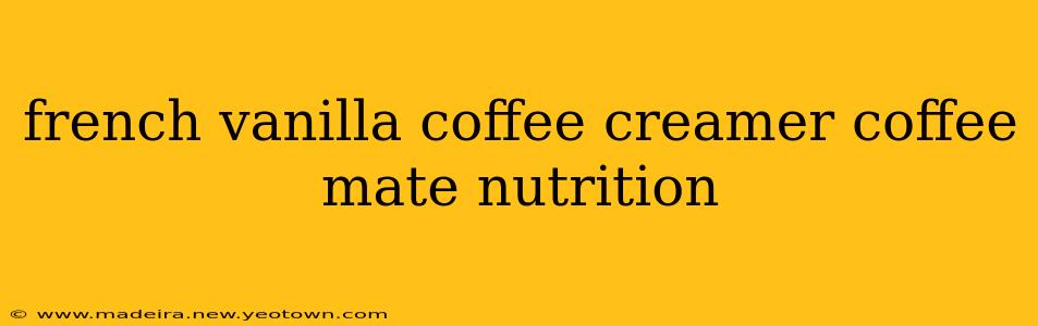 french vanilla coffee creamer coffee mate nutrition