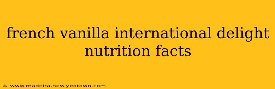 french vanilla international delight nutrition facts