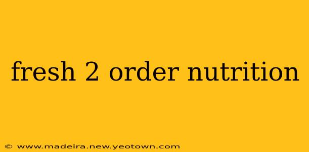 fresh 2 order nutrition