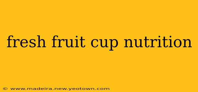fresh fruit cup nutrition
