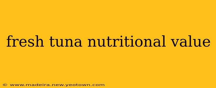fresh tuna nutritional value