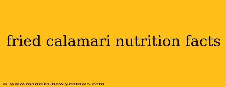 fried calamari nutrition facts