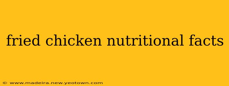 fried chicken nutritional facts