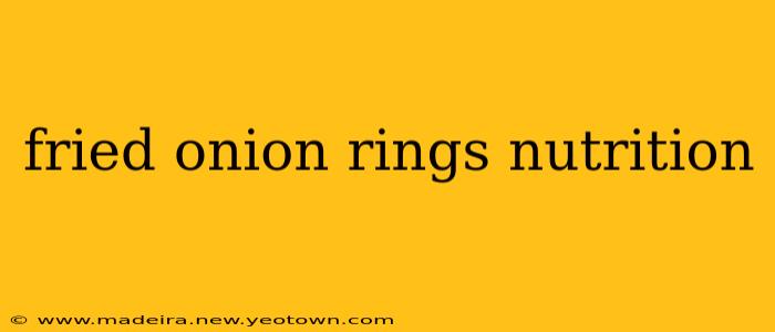 fried onion rings nutrition