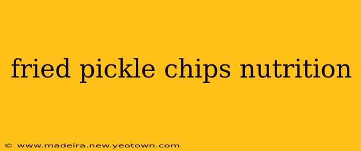 fried pickle chips nutrition