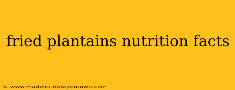 fried plantains nutrition facts