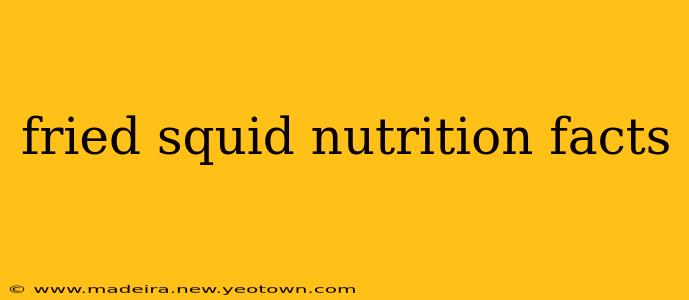 fried squid nutrition facts