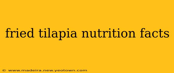 fried tilapia nutrition facts