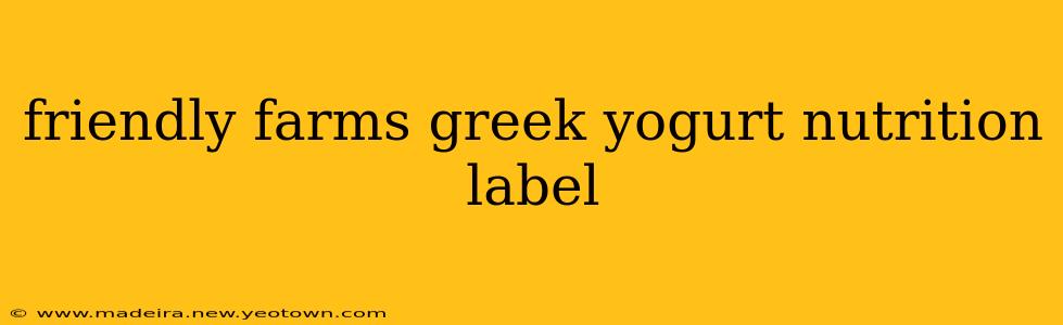 friendly farms greek yogurt nutrition label