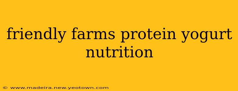 friendly farms protein yogurt nutrition