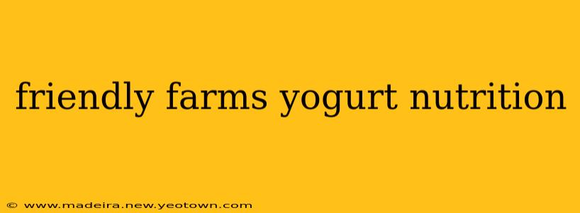 friendly farms yogurt nutrition