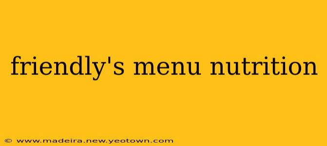 friendly's menu nutrition