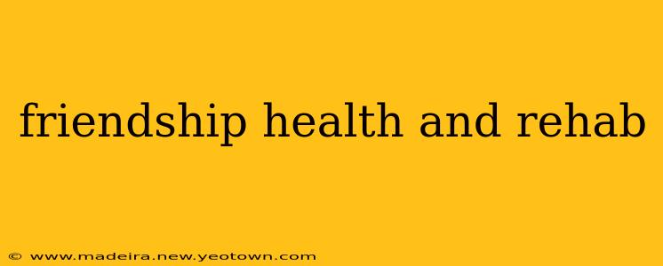 friendship health and rehab