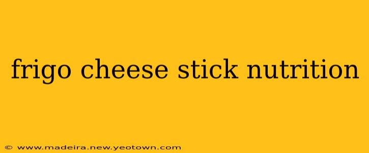 frigo cheese stick nutrition