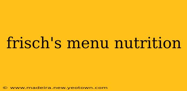 frisch's menu nutrition