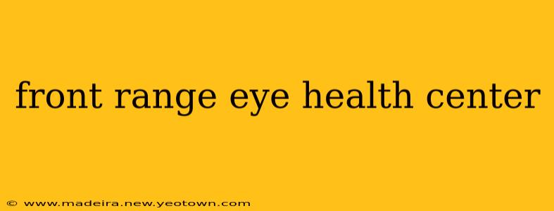 front range eye health center
