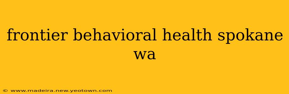 frontier behavioral health spokane wa